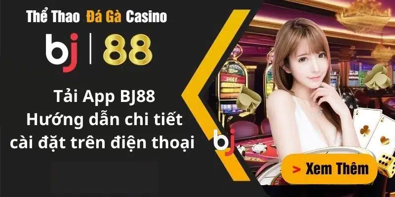 Hướng dẫn tải app BJ88 đúng chuẩn